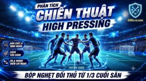 Phân tích chiến thuật High Pressing giúp bóp nghẹt đối thủ từ 1/3 cuối sân - finalhosting.io